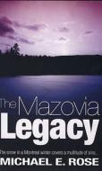 MAZOVIA LEGACY, THE PB di Michael E. Rose edito da TradeSelect