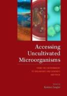 Accessing Uncultivated Microorganisms di Karsten Zengler edito da ASM Press