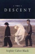 The Descent: Poems di Sophie Cabot Black edito da GRAY WOLF PR