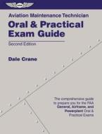 Aviation Maintenance Technician Oral & Practical Exam Guide di Dale Crane edito da Aviation Supplies & Academics Inc