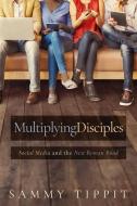 Multiplying Disciples di SAMMY TIPPIT edito da Global Publisher Services