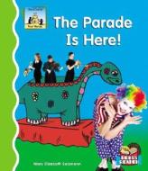 The Parade Is Here! di Mary Elizabeth Salzmann edito da SandCastle