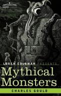 Mythical Monsters di Charles Gould edito da Cosimo Classics