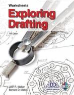 Exploring Drafting: Worksheets di John R. Walker, Bernard D. Mathis edito da GOODHEART WILLCOX CO