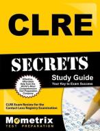 Clre Secrets Study Guide: Clre Exam Review for the Contact Lens Registry Examination edito da MOMETRIX MEDIA LLC
