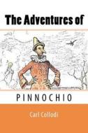 The Adventures of Pinnochio di Carl Collodi, Carol Della Chiesa edito da Readaclassic.com