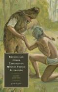 Crusoes And Other Castaways In Modern French Literature di Joseph Acquisto edito da University Of Delaware Press