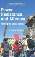 Power, Resistance, and Literacy di Julie A. Gorlewski edito da Information Age Publishing