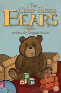 The Cider House Bears di Douglas Nolan edito da Tate Publishing & Enterprises