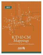 Association, A:  ICD-10-CM Mappings 2017 di American Medical Association edito da American Medical Association