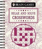 Brain Games Relax & Solve Crosswords di Publications International Ltd, Brain Games edito da PUBN INTL