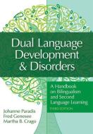 Dual Language Development & Disorders di Johanne Paradis, Fred Genesee, Martha Crago edito da Brookes Publishing Co