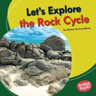 Let's Explore the Rock Cycle di Emma Carlson-Berne edito da LERNER PUBN