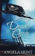 The Deadly Chase: Colonial Captives series, book 2 di Angela Hunt edito da CHRISTIAN WRITERS GUILD