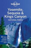 Lonely Planet Yosemite, Sequoia & Kings Canyon National Parks di Lonely Planet, Beth Kohn, Sara Benson edito da Lonely Planet Publications Ltd