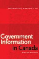 Government Information in Canada di Amanda Wakaruk edito da University of Alberta Press