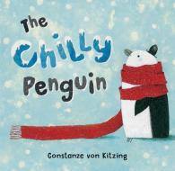 Chilly Penguin di Constanze von Kitzing edito da Barefoot Books Ltd