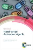 Metal-based Anticancer Agents edito da Royal Society of Chemistry