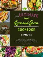 The Ultimate Lean and Green Cookbook 2021 di Natalie Fremont edito da Natalie Fremont