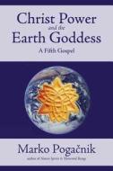 Christ Power And The Earth Goddess edito da Findhorn Press