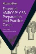 Essential NMRCGP CSA Preparation and Practice Cases di Rhona Knight edito da CRC Press