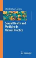 Sexual Health And Genital Medicine In Clinical Practice di Christopher Sonnex edito da Springer London Ltd