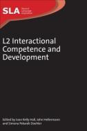 L2 Interactional Competence and Development di Joan Kelly Hall edito da Channel View Publications Ltd