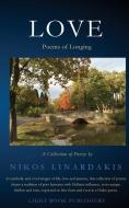 LOVE Poems of Longing di Nikos M. Linardakis edito da LIGHTNING SOURCE INC