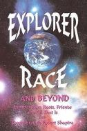 Explorer Race and Beyond di Robert Shapiro edito da LIGHT TECHNOLOGY PUB