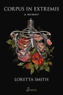 Corpus in Extremis di Loretta Smith edito da Spinifex Press