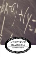 A First Book in Algebra di Fletcher Durell edito da Living Book Press