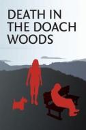 Death in the Doach Woods di Bruce McCallum edito da LIGHTNING SOURCE INC