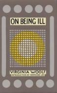 On Being Ill di Virginia Woolf edito da Paris Press