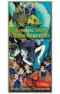Sissajig and Other Surprises di Ruth Plumly Thompson edito da INTL WIZARD OF OZ CLUB INC