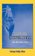 Ring the Silver Bell di Nancy Kelly Allen edito da MOTES