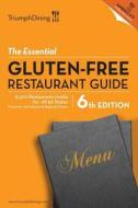 The Essential Gluten Free Restaurant Guide di Triumph Dining edito da New Year Publishing LLC