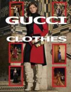 Gucci Clothes di S. C edito da Createspace Independent Publishing Platform