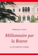 Millionnaire par la Bourse di Wolfgang Jean Costanza edito da Books on Demand