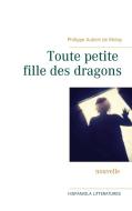 Toute petite fille des dragons di Philippe Aubert de Molay edito da Books on Demand