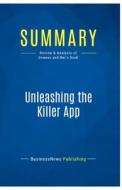 Summary: Unleashing the Killer App di Businessnews Publishing edito da Business Book Summaries