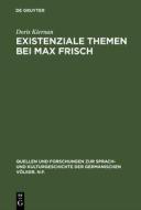 Existenziale Themen bei Max Frisch di Doris Kiernan edito da De Gruyter