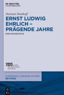 Ernst Ludwig Ehrlich - Pragende Jahre di Hartmut Bomhoff edito da Walter De Gruyter
