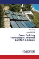 Green Building Technologies: Thermal Comfort & Energy di Zineb Chaich, Nadia Saifi, Djamel Belatrache edito da LAP LAMBERT Academic Publishing