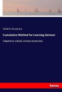 Cumulative Method for Learning German di Adolphe Dreyspring edito da hansebooks