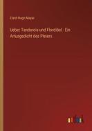 Ueber Tandarois und Flordibel - Ein Artusgedicht des Pleiers di Elard Hugo Meyer edito da Outlook Verlag