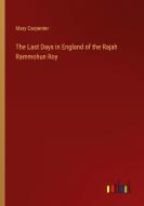 The Last Days in England of the Rajah Rammohun Roy di Mary Carpenter edito da Outlook Verlag