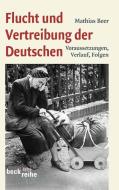 Flucht und Vertreibung der Deutschen di Mathias Beer edito da Beck C. H.