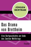 Das Drama von Brettheim di Jürgen Bertram edito da FISCHER Taschenbuch