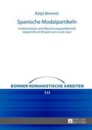 Spanische Modalpartikeln di Katja Brenner edito da Lang, Peter GmbH