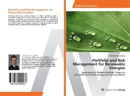 Portfolio and Risk Management for Renewable Energies di Christian van Ledden edito da AV Akademikerverlag